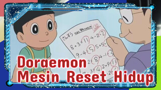 Doraemon
Mesin Reset Hidup