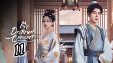 Episodes 11 - My Destined Consort 2025 [eng sub]