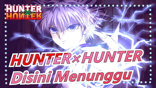 [HUNTER×HUNTER]Disini Menunggu