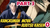 Geto Ajak Perang Semua Shaman! Rangkuman Movie Anime Jujutsu Kaisen 0 | PART 3