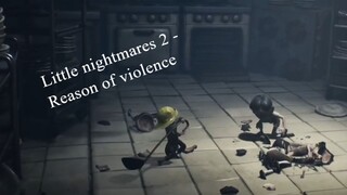 My reason for actions!/我的行动理由! - Little nightmares 2