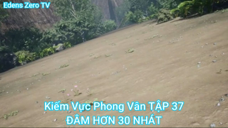 Kiếm Vực Phong Vân TẬP 37-ĐÂM HƠN 30 NHÁT