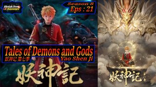 Eps 21 Tales of Demons and Gods [Yao Shen Ji] Season 8 妖神记 第七季