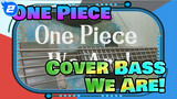 One Piece "We Are!" | Cover Bass_2
