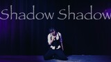 [Porushi] Shadow Shadow ฉันพยายามเต้น [4K]