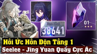 Hồi Ức Hỗn Độn Tầng 1 - 3 Sao Quá Dễ Khi Mình Có Seele Jing Yuan