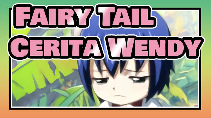 [Fairy Tail/MAD] Cerita Wendy