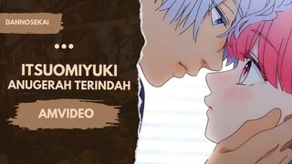 ItsuomiYuki  x AnugerahTerindah (A Sign of Affection)