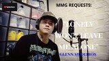 "LONELY WON'T LEAVE ME ALONE" By: Glenn Medeiros (MMG REQUESTS)