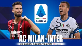 BÓNG ĐÁ Ý SERIEA | AC Milan vs Inter (23h00 ngày 3/9) trực tiếp VTV cab. NHẬN ĐỊNH BÓNG ĐÁ