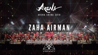 Zaha Airman | Arena China 2019 [@VIBRVNCY 4K]