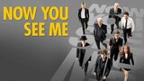 Now You See Me (2013)