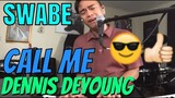 CALL ME - Dennis DeYoung (Cover by Bryan Magsayo - Online Request)