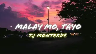 Malay Mo, Tayo - Tj Monterde (Lyrics)