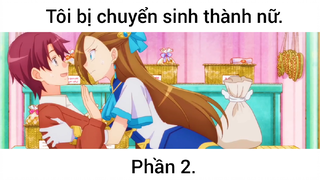 Tôi bị chuyển sinh thành nữ p2