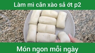 Làm mì căn xào sả ớt p2
