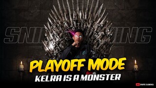 PLAYOFF MODE KELRA IS A MONSTER...🤯