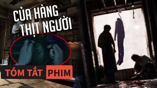 Tóm Tắt Phim Kinh Dị: Cửa Hàng Thị.t Người, Vụ Án 15 Năm Chưa Có Lời Giải | Quạc Review Phim|