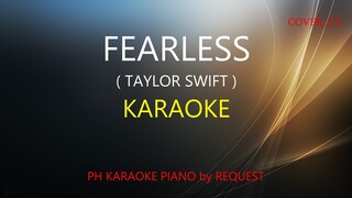 FEARLESS ( TAYLOR SWIFT ) PH KARAOKE PIANO by REQUEST (COVER_CY)