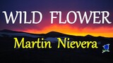 WILD FLOWER -  MARTIN NIEVERA lyrics (HD)