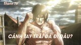 Attack On Titan (Short Ep 9) - Cánh tay trái ở đâu?