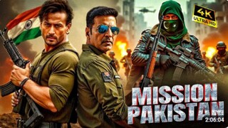 MISSION PAKISTAN 2025 Akshay Kumar New Action Movie 2025 Full Action New Release Blockbuster Film
