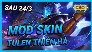 Hướng Dẫn Mod Skin Tulen Thiên Hà Sau 24/3 Mới Nhất Mùa 21 Full Hiệu Ứng Không Lỗi | Yugi Gaming