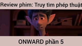 Review phim: Truy tìm phép thuật Onward #5