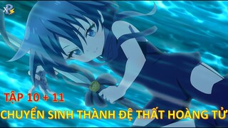 Review Anime | Tập 10 + 11 - Chuyển Sinh Thành Đệ Thất Hoàng Tử, Tôi Quyết Định Trau Dồi Ma Thuật