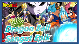 [Dragon Ball] Sangat Epik! 2020 Dragon Ball Mashup! Kau tidak boleh melewatkannya!