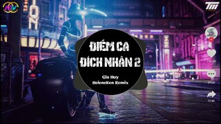 ĐIỂM CA ĐÍCH NHÂN (HEINEKEN REMIX) GIA HUY || Ngồi Đàn Một Khúc Hát Remix