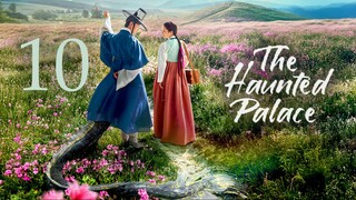🇰🇷EP 10 | The Haunted Palace (2025)[EngSub]