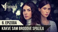 Kakve sam brodove spalila - 6. Epizoda sa prevodom