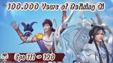 100.000 Years of Refining Qi | 111 - 120 Sub Indo