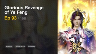 Glorious Revenge of Ye Feng Episode 93 Subtitle Indonesia