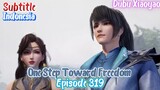 Dubu Xiaoyao – One Step Toward Freedom episode 319
