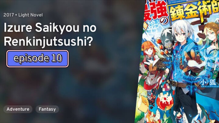 izure saikyou no Renkinjutsush episode 10