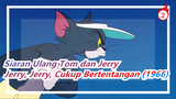 Tom dan Jerry | Apa yang Terjadi Ketika Disiarkan Ulang? Jerry, Jerry, Cukup Bertentangan (1966)_B2