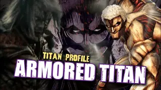 Armored Titan EXPLAINED - TITAN PROFILE (Attack on Titan) [!!!SPOILERS!!!] - REUPLOAD