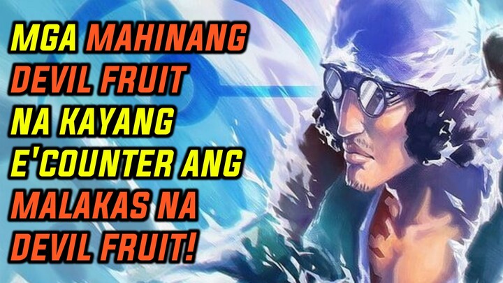 MGA DEVIL FRUIT NA MAHINA PERO KAYANG TALUNIN ANG MALAKAS NA DEVIL FRUIT | ONE PIECE