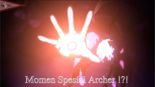 Fate/Stay Night - Momen Spesial Archer !?!