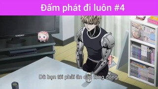 Đấm phát đi luôn p4