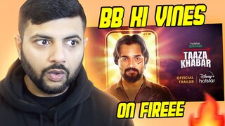 TAAZA KHABAR | OFFICAL TRAILER REACTION | BB KI VINES