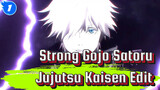 Strong Gojo Satoru
Jujutsu Kaisen Edit_1