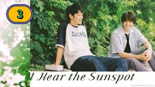 🇯🇵 [2024] I HEAR THE SUNSPOT | EPISODE 3