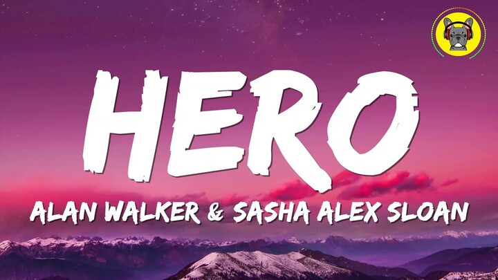 Alan Walker & Sasha Alex Sloan - Hero (Lyrics)