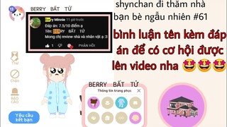 PLAY TOGETHER| SHYNCHAN thăm nhà ngẫu nhiên, nhà của bạn BERRYㅤBẤTㅤTỬ và cái kết #61