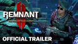Remnant 2 - The Forgotten Kingdom | DLC Launch Trailer