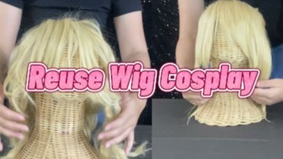 [Reuse Wig Cosplay] วิกเก่าเอามาใช้ใหม่!!!