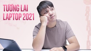 Laptop 2021 sẽ như thế nào??? Ép xung, tỉ lệ màn hình mới...?